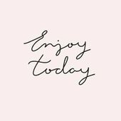 As you wait for better days, don't forget to enjoy today, in case they've already started ;)